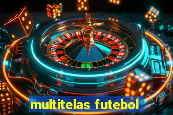 multitelas futebol